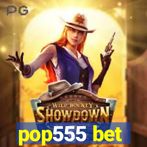 pop555 bet